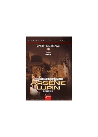 Extraordinarele aventuri ale lui Arsène Lupin (Vol. I) - Paperback brosat - Maurice Leblanc