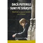 Daca puterile sunt pe sfarsite. Razboiul si pacea omului cu el insusi