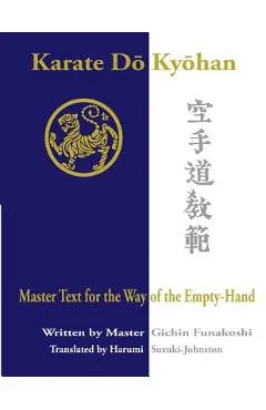 Karate Do Kyohan: Master Text for the Way of the Empty-Hand