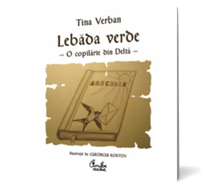 Lebăda Verde. O copilărie în Deltă