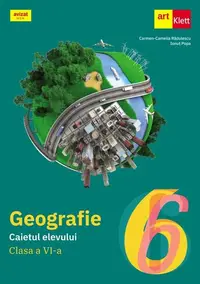 Geografie. Caietul elevului. Clasa a VI-a - Paperback - Carmen Camelia Rădulescu, Ionuţ Popa