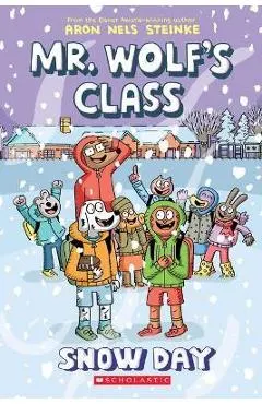 Snow Day: A Graphic Novel (Mr. Wolf's Class #5)
