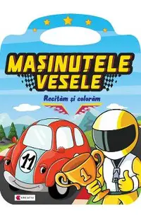 Masinutele vesele. Recitam si coloram