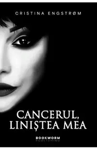 Cancerul, linistea mea
