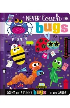 Never Touch the Bugs!
