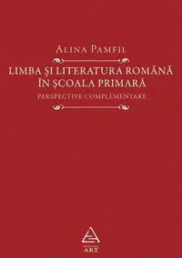 Limba și literatura română în școala primară - Hardcover - Alina Pamfil