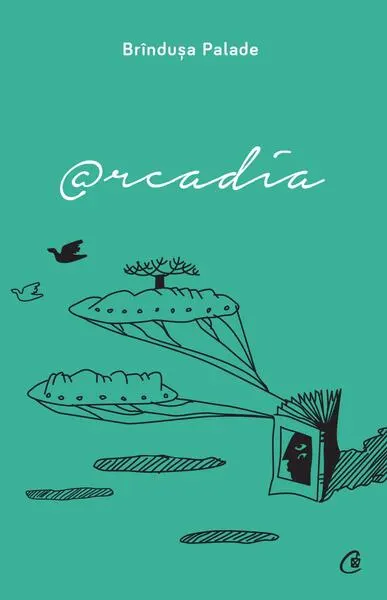 Arcadia - Paperback brosat - Brîndușa Palade