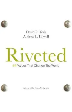 Riveted: 44 Values That Change the World