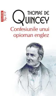 Confesiunile unui opioman englez - Paperback brosat - Thomas De Quincey
