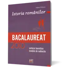 Istoria românilor. Bacalaureat 2010
