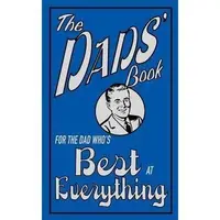 The Dads' Book: For The Dad Who's Best At Everything