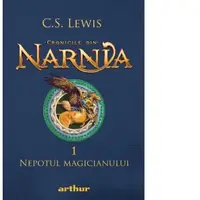 Cronicile din Narnia 1. Nepotul magicianului