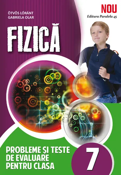 Fizica. Probleme și teste de evaluare. Clasa a VII-a