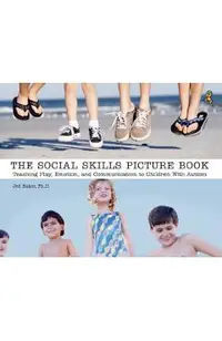 The Social Skills Picture Book: Teaching Communication, Play and Emotion