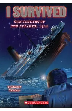 I Survived the Sinking of the Titanic, 1912 (I Survived #1)
