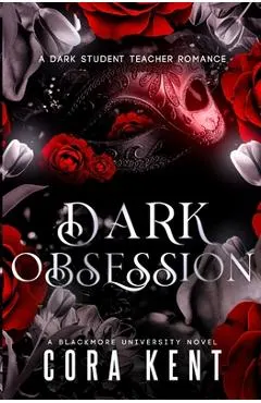 Dark Obsession: A Dark Student Teacher Romance