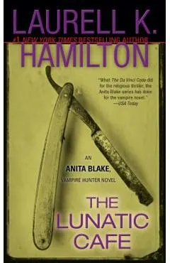 The Lunatic Cafe: An Anita Blake, Vampire Hunter Novel