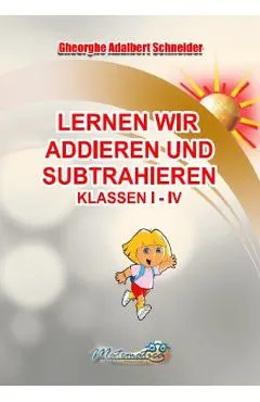 Lernen wir addieren und subtrahieren Klassen I-IV
