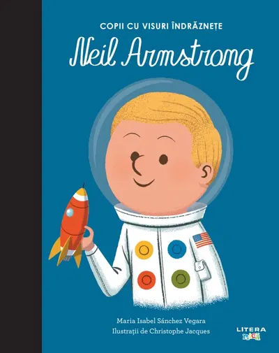 Neil Armstrong. Volumul 11. Copii cu visuri indraznete