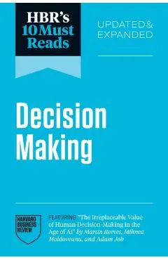 HBR's 10 Must Reads on Decision-Making, Updated and Expanded