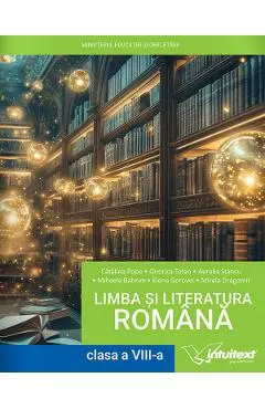 Limba si literatura romana - Clasa 8 - Manual - Catalina Popa, Onorica Tofan, Aurelia Stancu, Mihaela Bahrim, Elena Gorovei, Mirela Dragomir