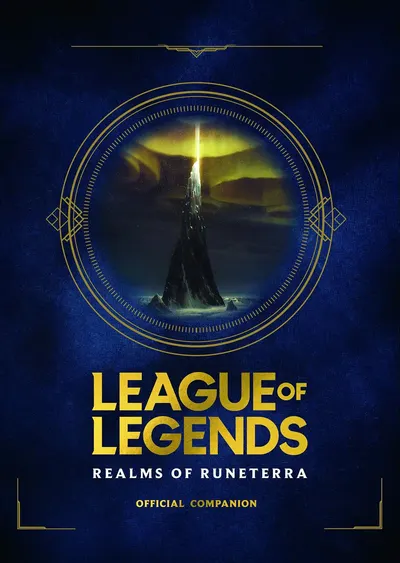 League of Legends: Realms of Runeterra (Official Companion)
