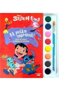 Stitch. Sa pictam impreuna! Carte de colorat cu pensula si acuarele