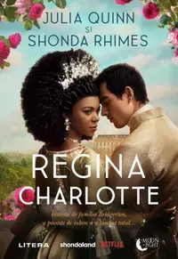 Regina Charlotte - Paperback brosat - Julia Quinn, Shonda Rhimes