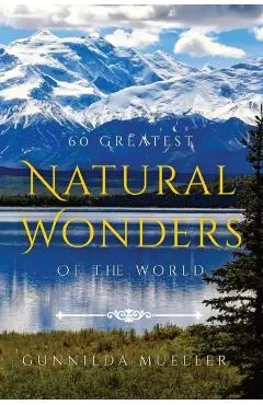 60 Greatest Natural Wonders Of The World: 60 Natural Wonders Pictures for Seniors with Alzheimer's and Dementia Patients. Premium Pictures on 70lb Pap
