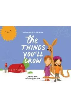 The Things You'll Grow: Agriculture Careers for Little Big Dreamers