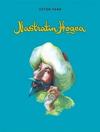 Năzdrăvăniile lui Nastratin Hogea - Hardcover - Anton Pann