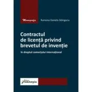 Contractul de licenta privind brevetul de inventie in dreptul comertului international