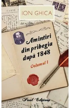 Amintiri din pribegia dupa 1848 Vol.1