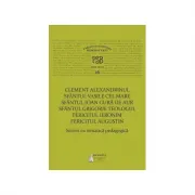 P. S. B. volumul 16. Scrieri cu tematica pedagogica - Sfantul Vasile cel Mare, Sfantul Ioan Gura de Aur, Fericitul Augustin, Fericitul Ieronim, Sfantu