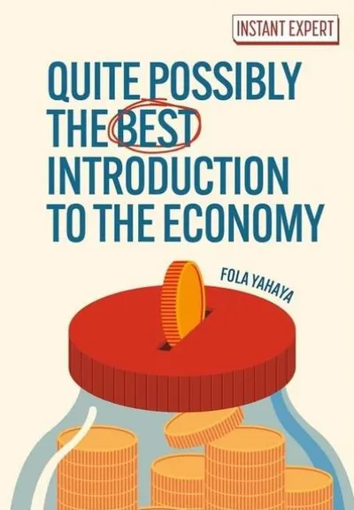 Quite Possibly the Best Introduction to the Economy