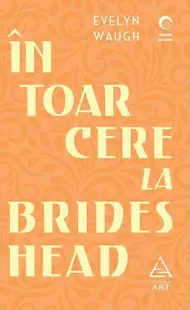 Întoarcere la Brideshead - Paperback brosat - Evelyn Waugh