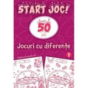 START JOC! 50 de jocuri cu diferente. Volumul 1