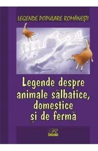 Legende despre animale salbatice, Domestice si de ferma