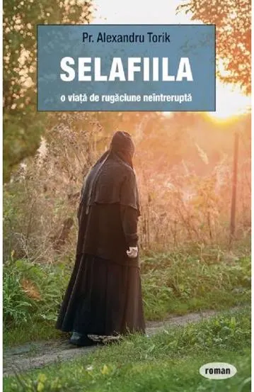 Selafiila – o viață de rugăciune neîntreruptă