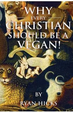 Why Every Christian Should Be A Vegan