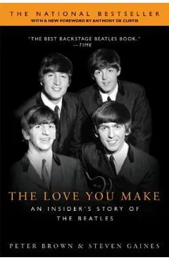 The Love You Make: An Insider's Story of the Beatles