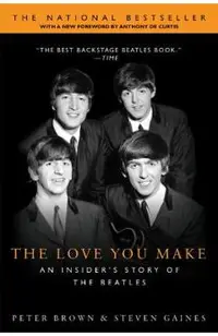 The Love You Make: An Insider's Story of the Beatles