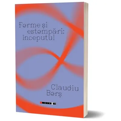 Forme și estompări: începutul - Paperback brosat