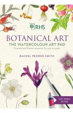 Rhs Botanical Art the Watercolour Art Pad: 15 Plant and Flower Artworks for You to Paint