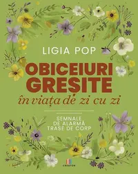 Obiceiuri greșite în viața de zi cu zi - Paperback brosat - Ligia Pop