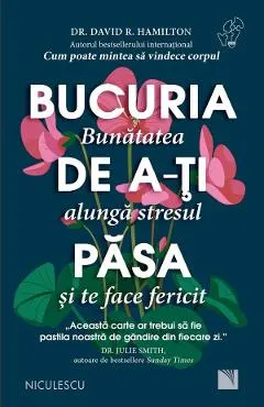 Bucuria de a-ti pasa. Bunatatea alunga stresul si te face fericit