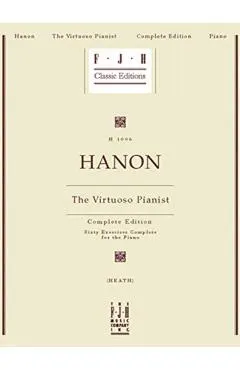 Hanon -- The Virtuoso Pianist, Complete Edition