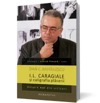 I.L. Caragiale şi caligrafia plăcerii. Despre eul din scrisori