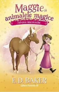 Maggie si animalele magice Vol.3: Salvarea unicornului