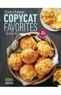 Taste of Home Copycat Favorites Volume 2: Enjoy Your Favorite Restaurant Foods, Snacks and More at Home!